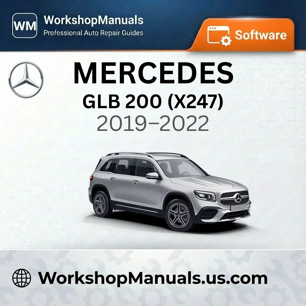Mercedes-Benz GLB 200 (X247) 2019-2022 Workshop Manual Software