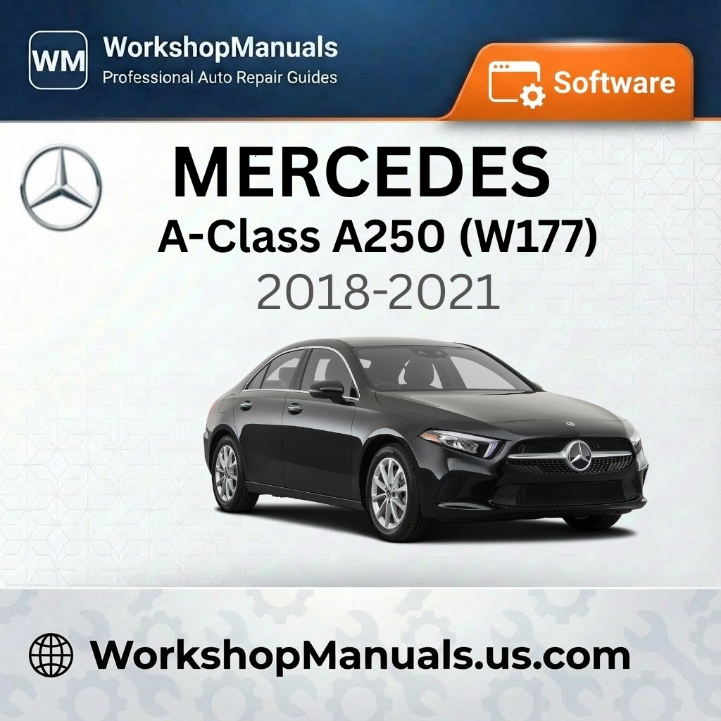 Mercedes A-Class A250 (W177) 2018-2021 Workshop Manual Software