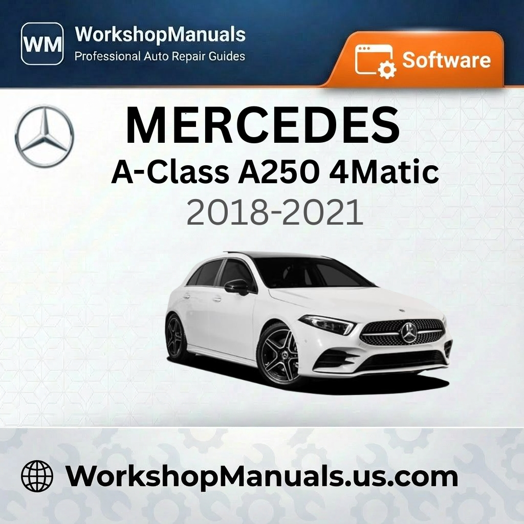 Mercedes A-Class A250 4Matic (W177) 2018-2021 Workshop Manual Software