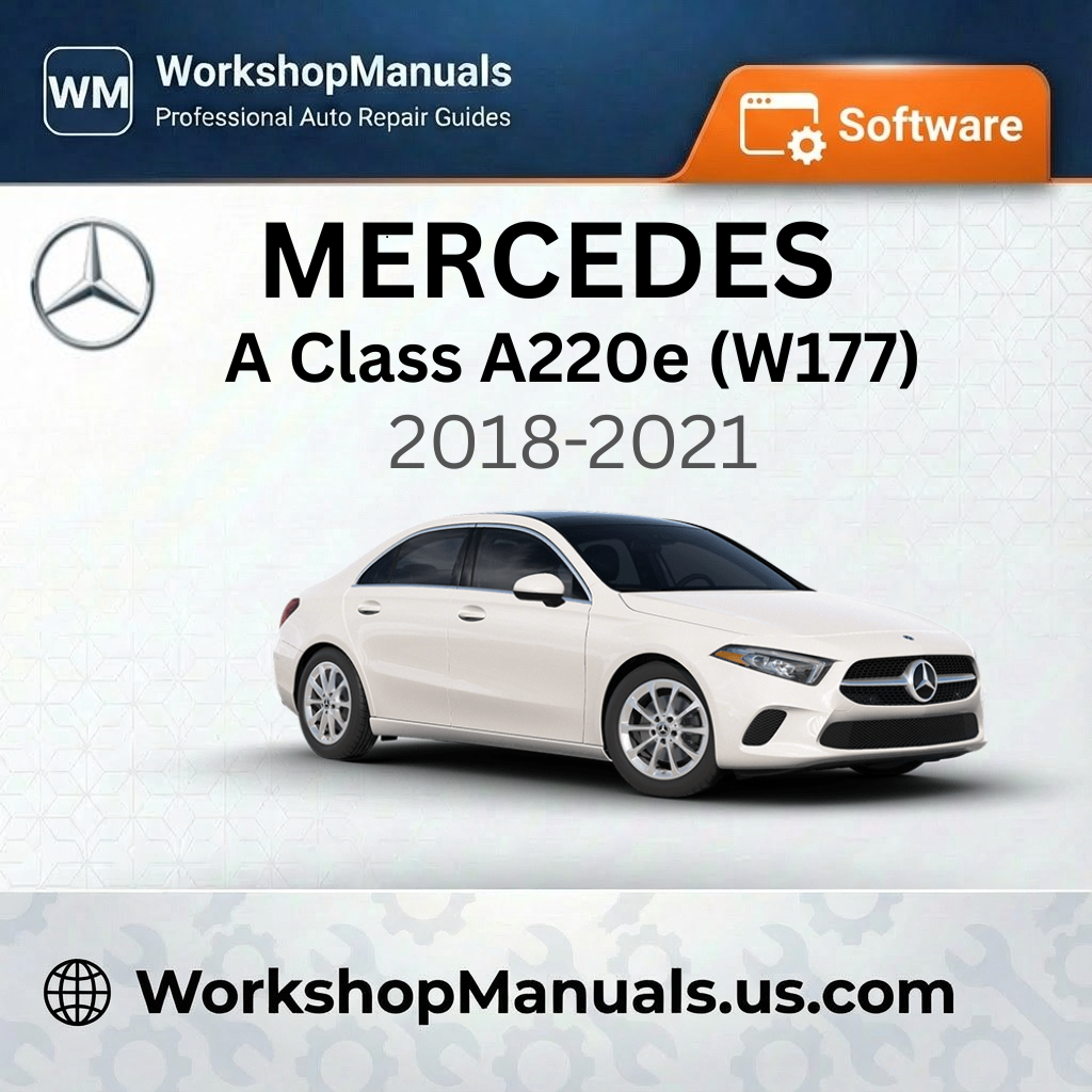 Mercedes A Class A220e (W177) 2018-2021 Workshop Manual Software