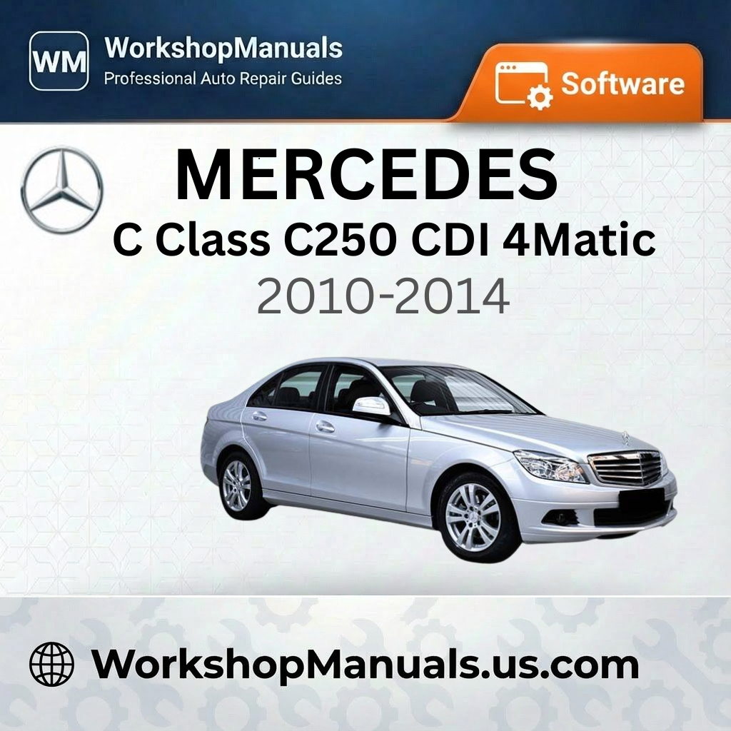 Mercedes C Class C250 CDI 4Matic BlueEfficiency 2010-2014 Workshop Manual