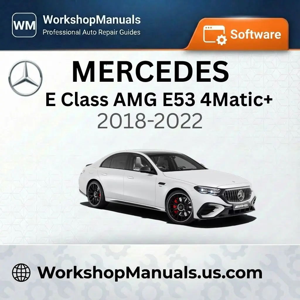 Mercedes E Class AMG E53 4Matic+ 2018-2022 Workshop Manual