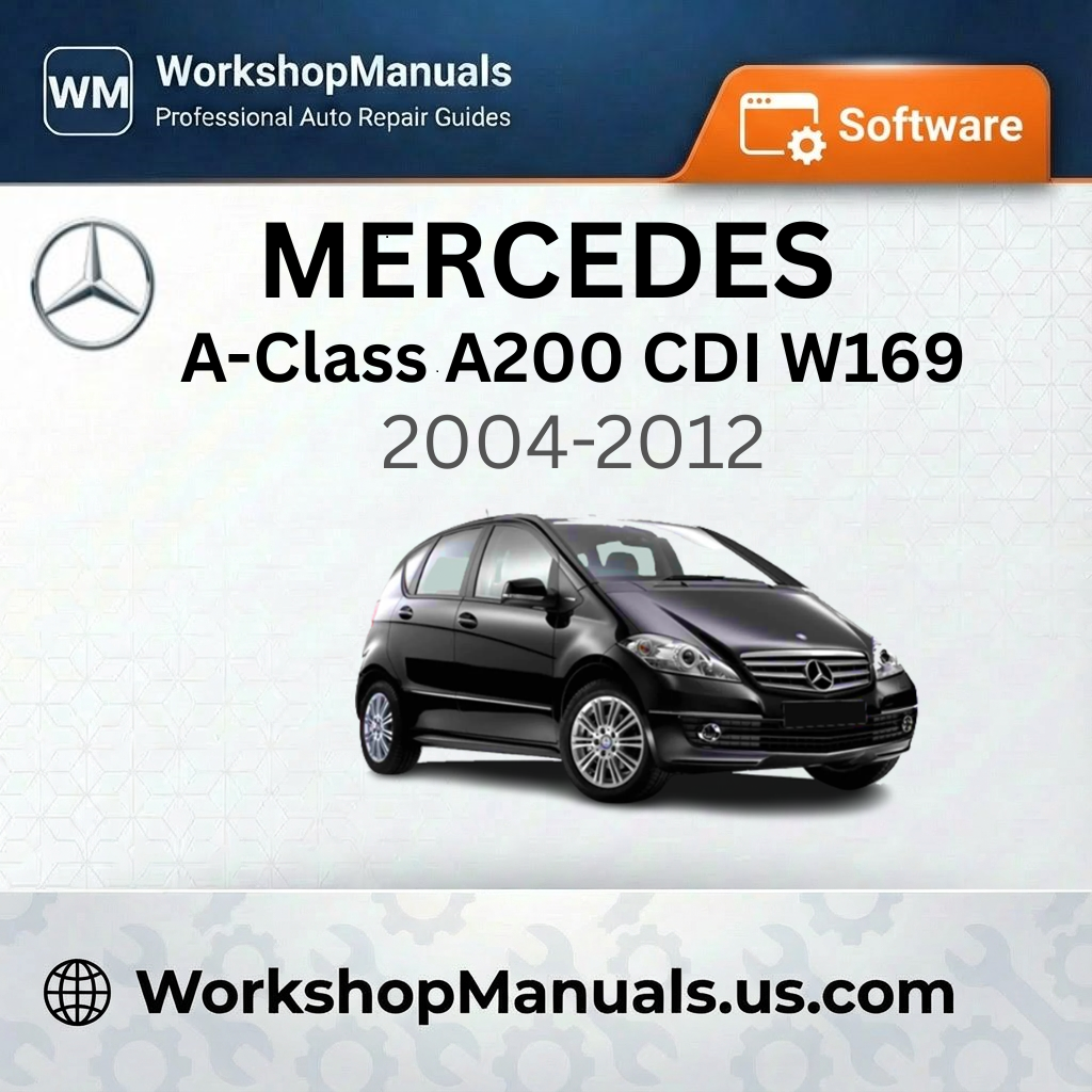 Mercedes A-Class A200 CDI W169 Workshop Manual Software 2004-2012