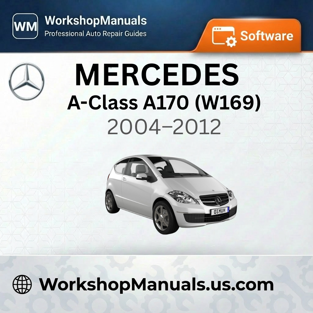 Mercedes A-Class A170 (W169) Workshop Manual Software 2004-2012