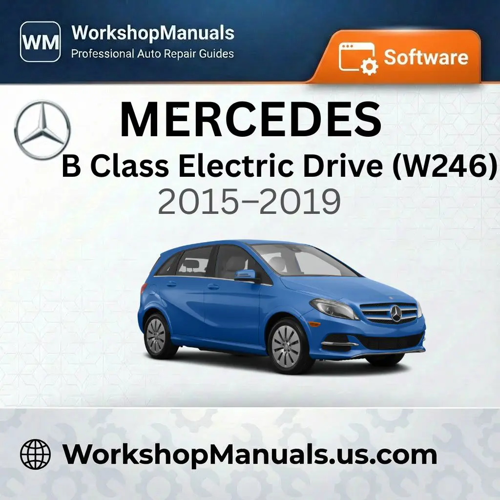Mercedes-Benz B Class Electric Drive (W246) Workshop Manual Software 2015-2019