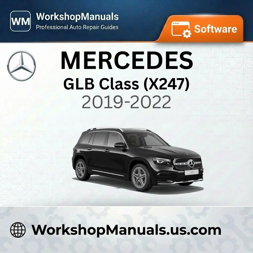 Mercedes GLB Class (X247) Workshop Manual Software 2019-2022