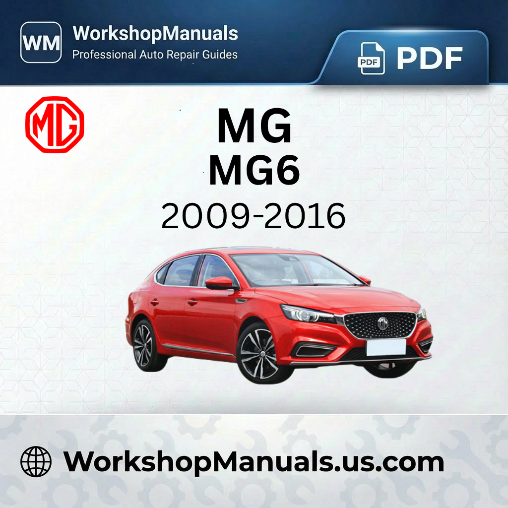 MG MG6 2009-2016 Workshop Repair Manual Download PDF