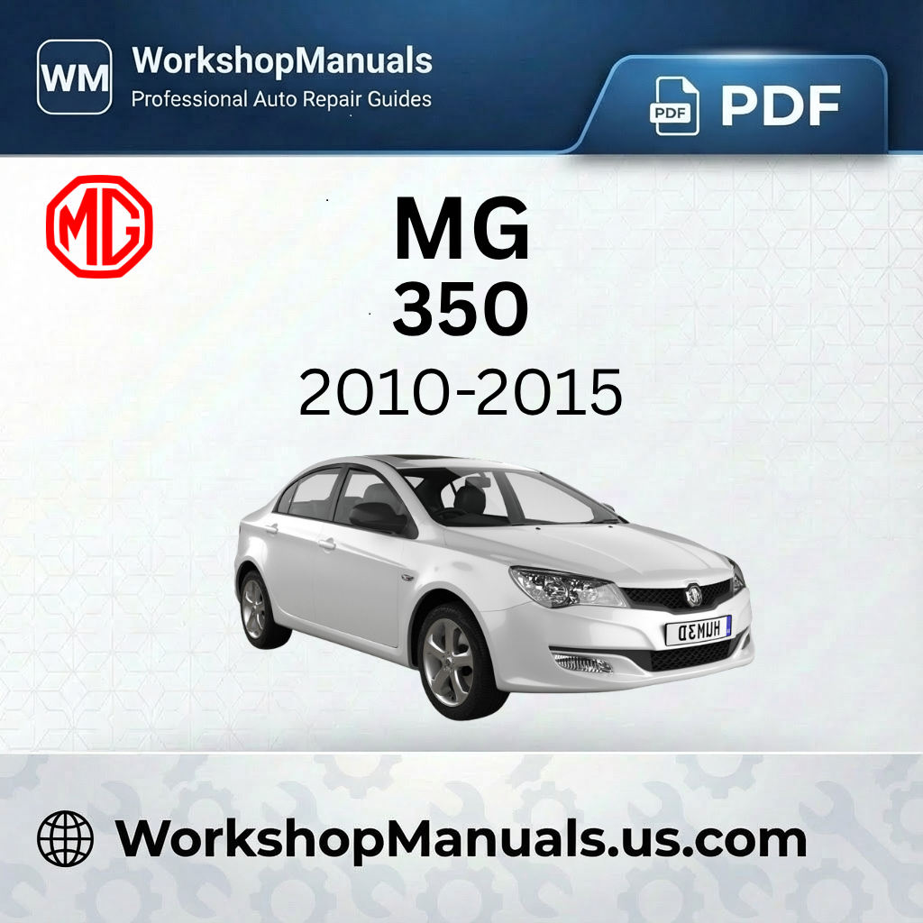 MG 350 2010-2015 Workshop Repair Manual Download PDF