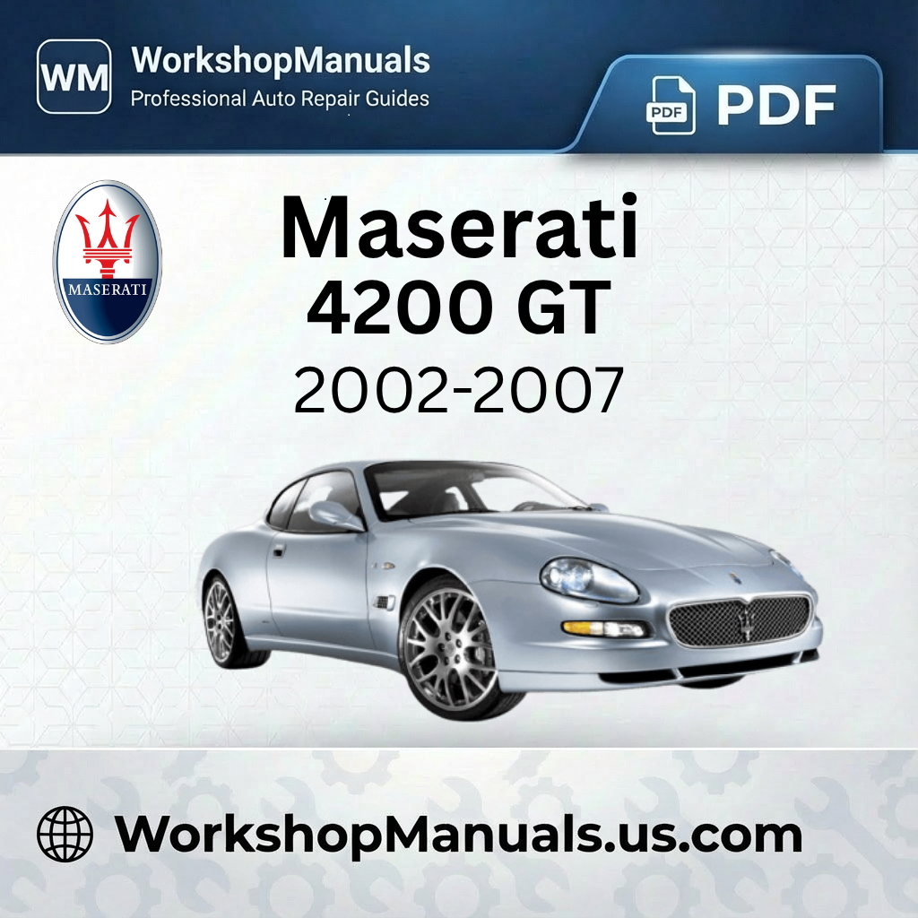 Maserati 4200 GT 2002-2007 Workshop Repair Manual Download PDF