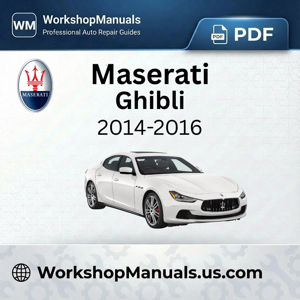 Maserati Ghibli 2014-2016 Workshop Repair Manual Download PDF