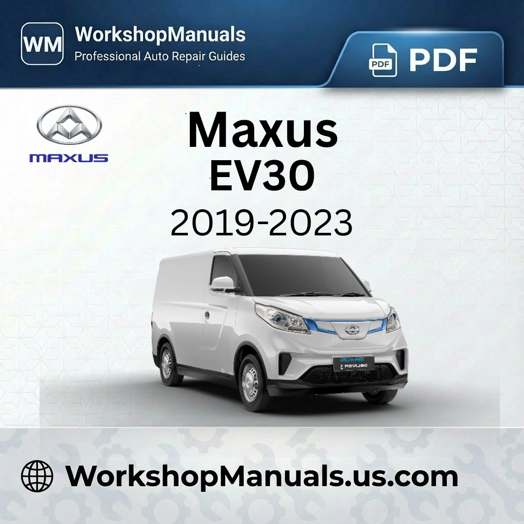 Maxus EV30 Workshop Repair Manual Download 2019-2023 PDF