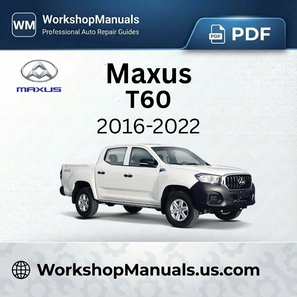 Maxus T60 Workshop Repair Manual Download 2016-2022 PDF