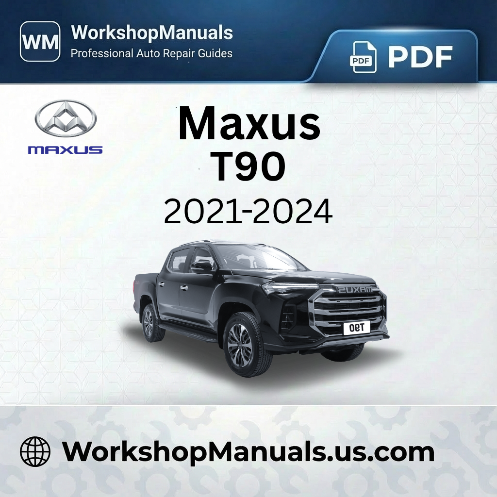 Maxus T90 Workshop Repair Manual Download 2021-2024 PDF