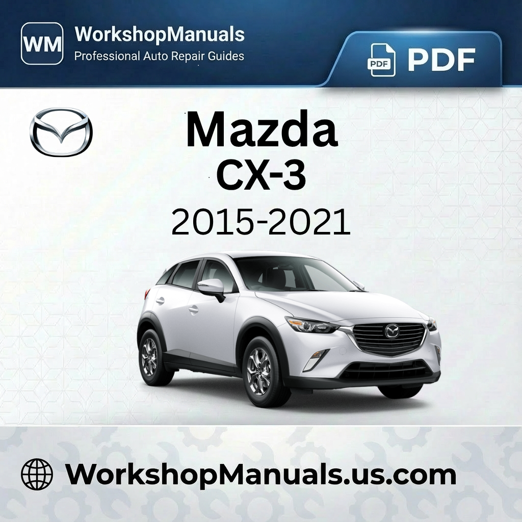 Mazda CX-3 Workshop Repair Manual PDF 2015-2021