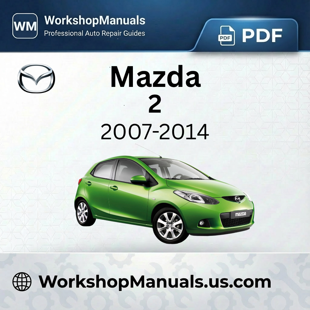 Mazda 2 Workshop Repair Manual PDF 2007-2014