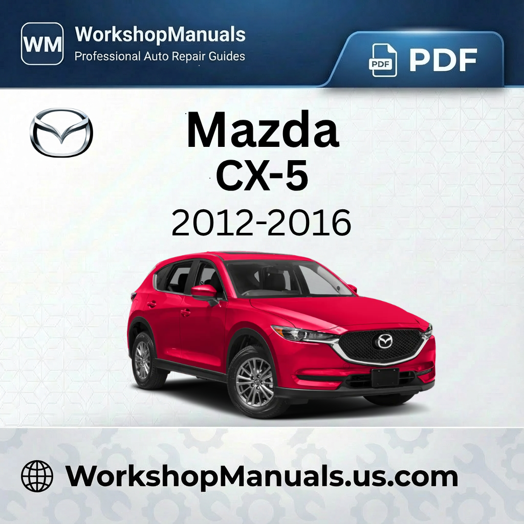 Mazda CX-5 Workshop Repair Manual 2012-2016 PDF Download