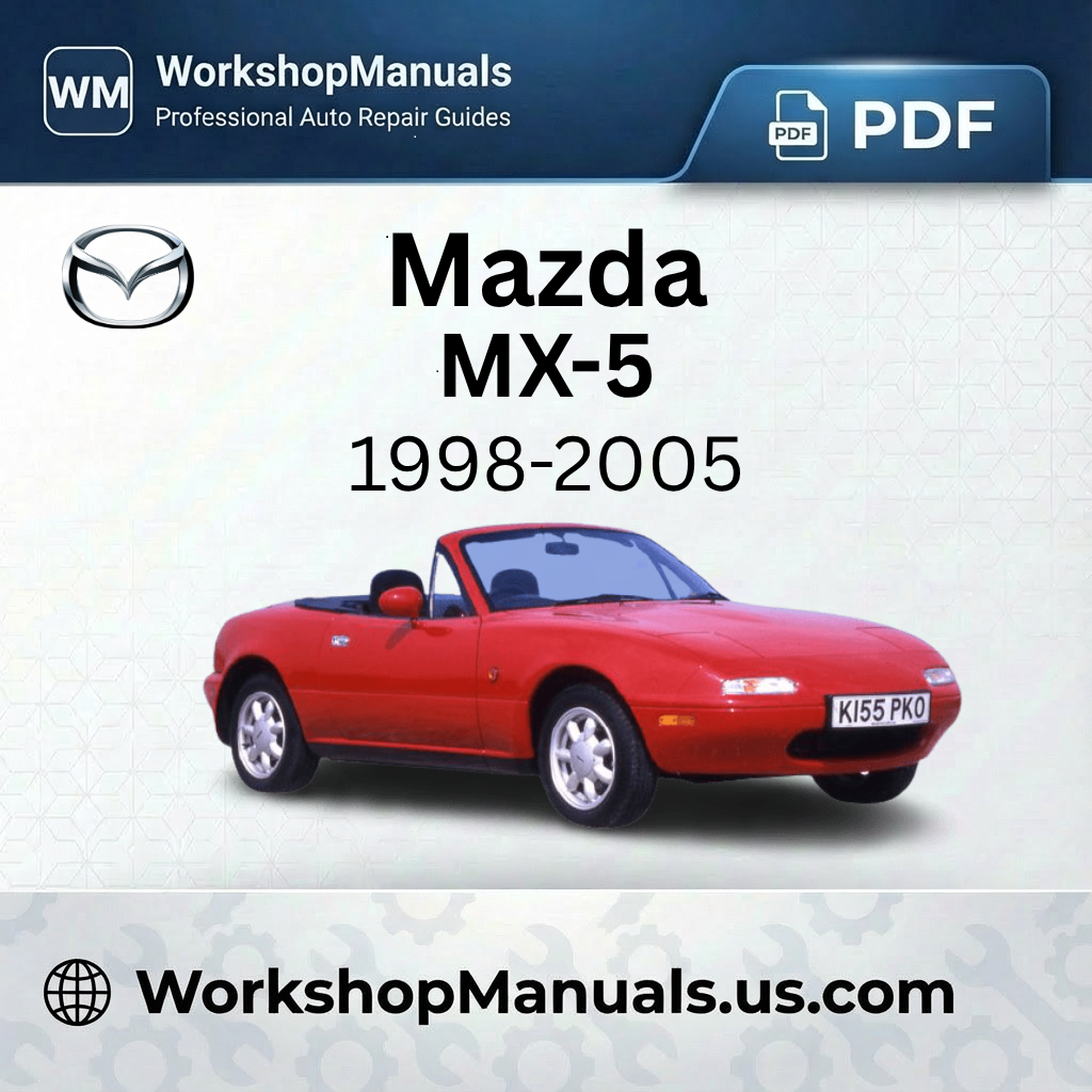 Mazda MX-5 Workshop Repair Manual 1998-2005 Download PDF