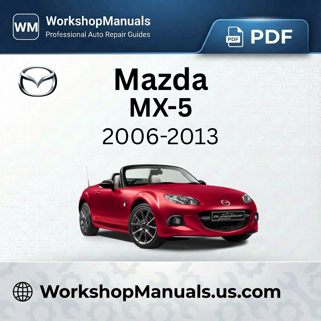 Mazda MX-5 Workshop Repair Manual 2006-2013