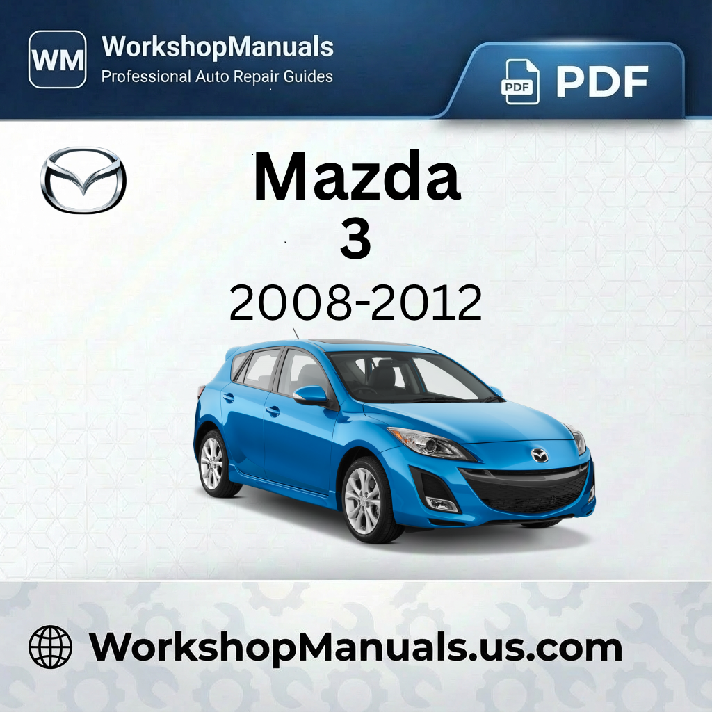 Mazda 3 Workshop Repair Manual PDF 2008-2012