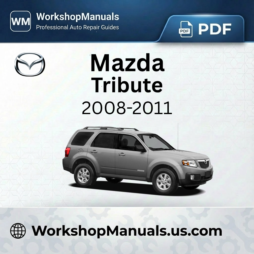Mazda Tribute Workshop Manual 2008-2011 PDF