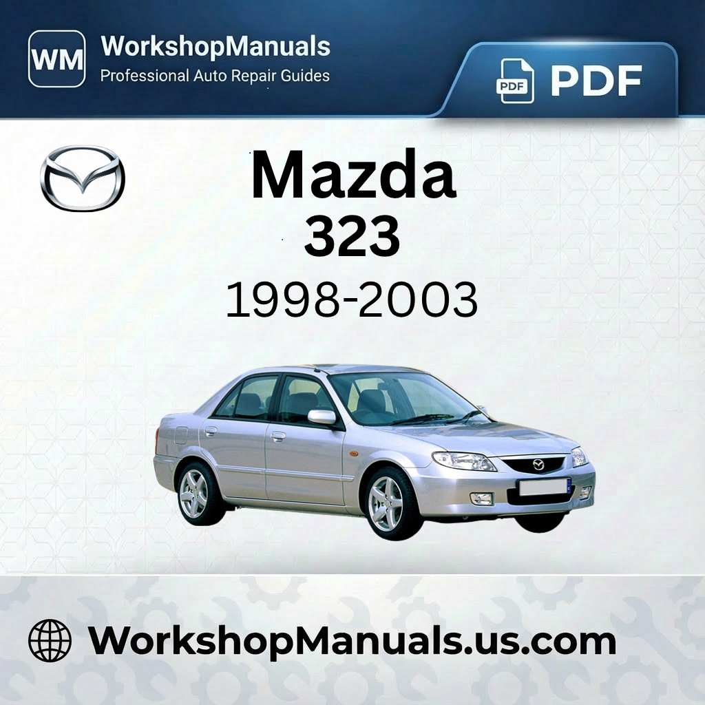 Mazda 323 Workshop Repair Manual PDF (1998-2003)