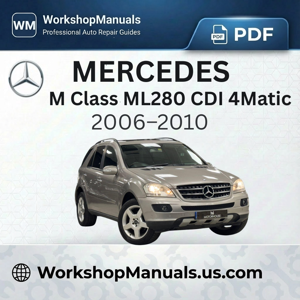 Mercedes M Class ML280 CDI 4Matic Workshop Manual (2006-2010)