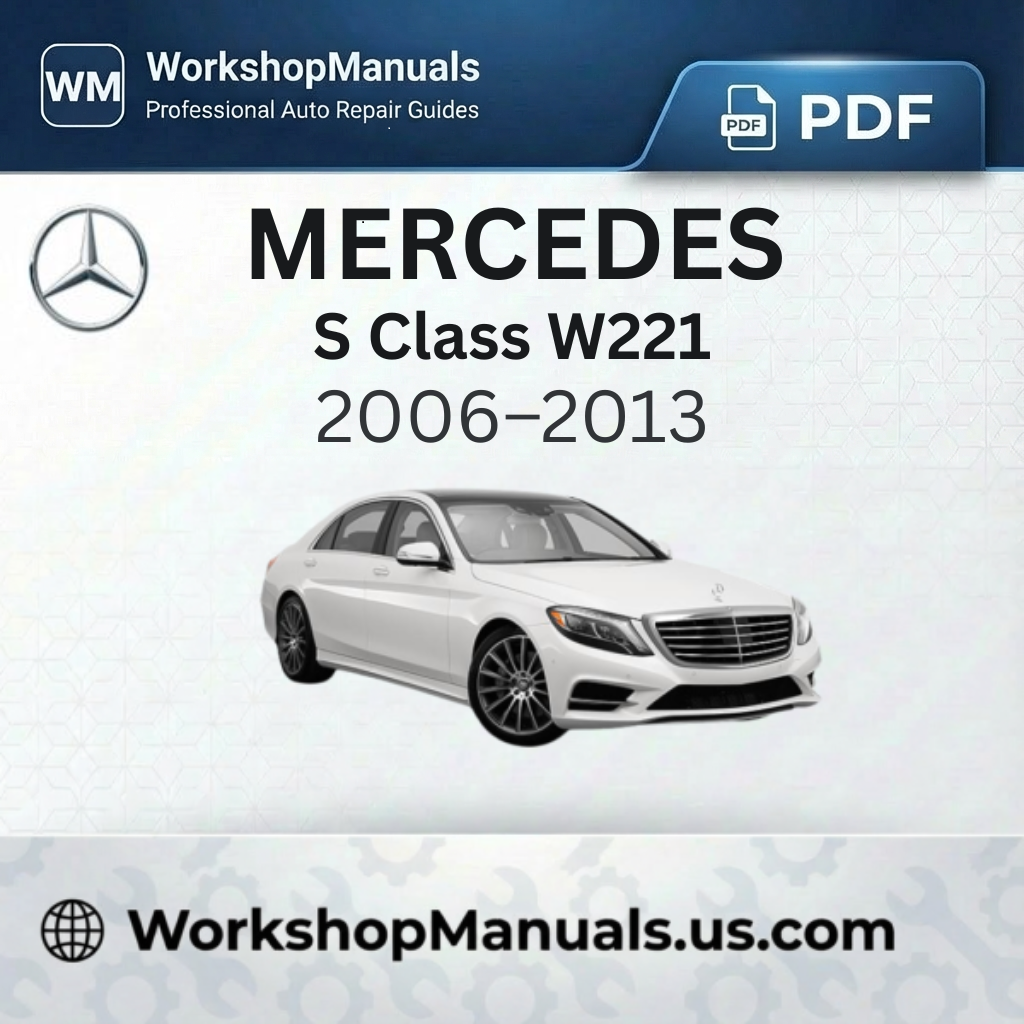 Mercedes S Class W221 Workshop Service Repair Manual (2006-2013)