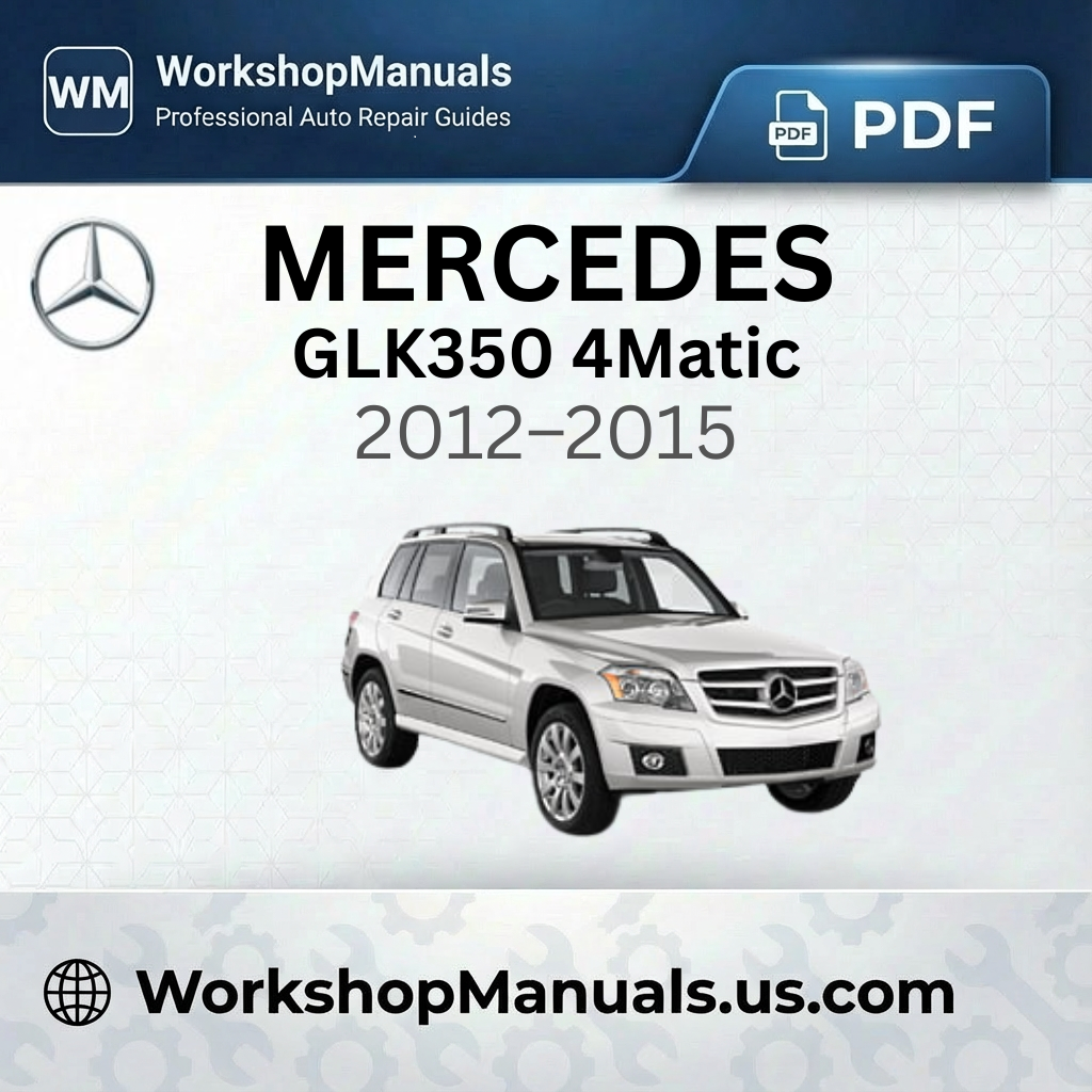 Mercedes GLK350 4Matic BlueEfficiency Workshop Manual (2012-2015)