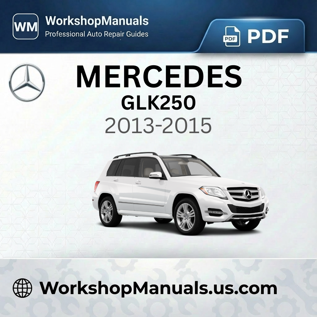 Mercedes-Benz GLK250 Workshop Service Repair Manual (2013-2015)