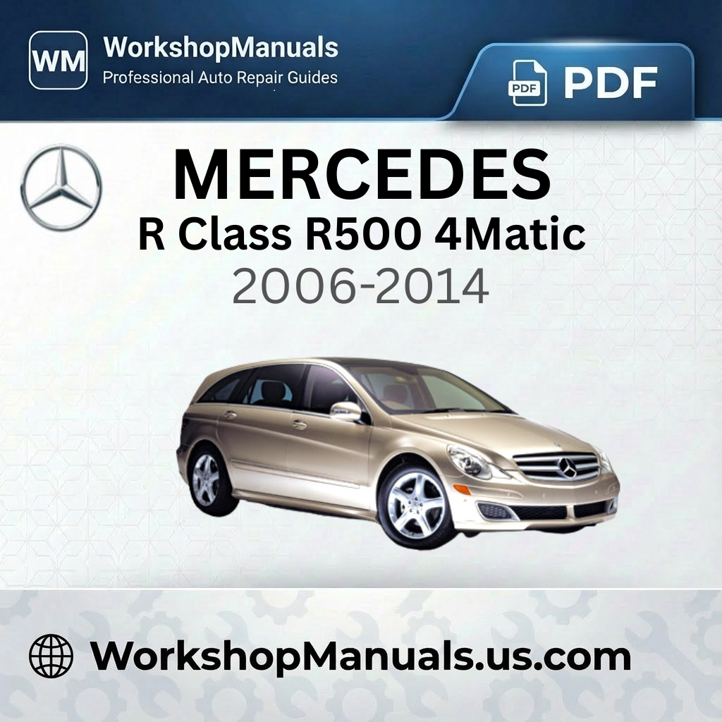 Mercedes R Class R500 4Matic 2006-2014 Workshop Manual PDF