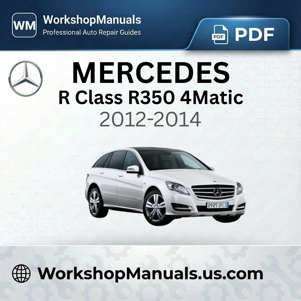 Mercedes R Class R350 4Matic BlueEfficiency 2012-2014 Workshop Manual