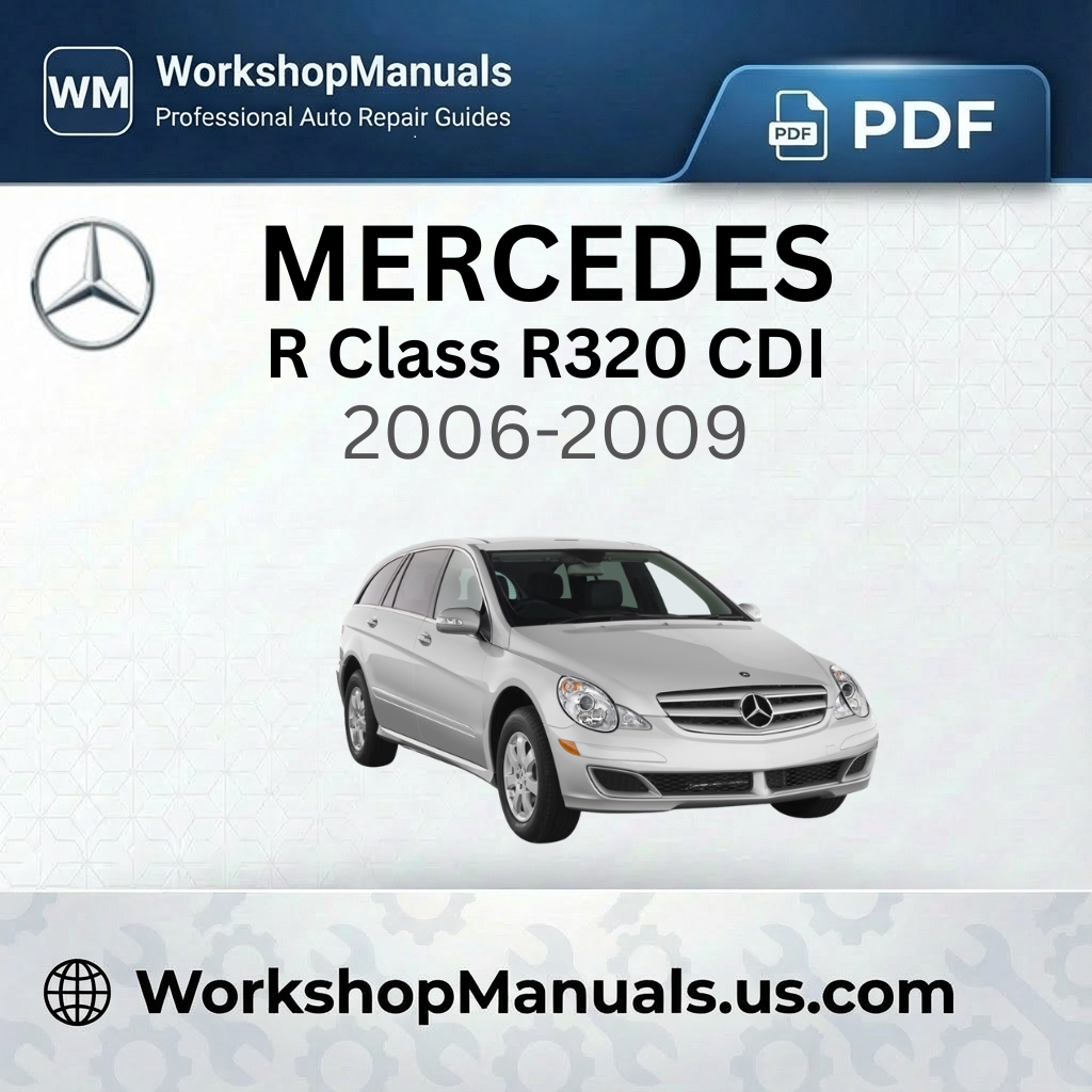 Mercedes R Class R320 CDI (2006-2009) Workshop Repair Manual