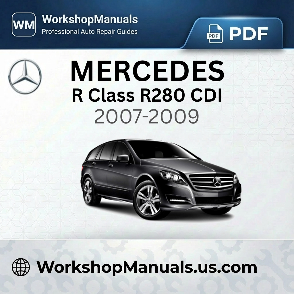 Mercedes R Class R280 CDI Workshop Manual 2007-2009