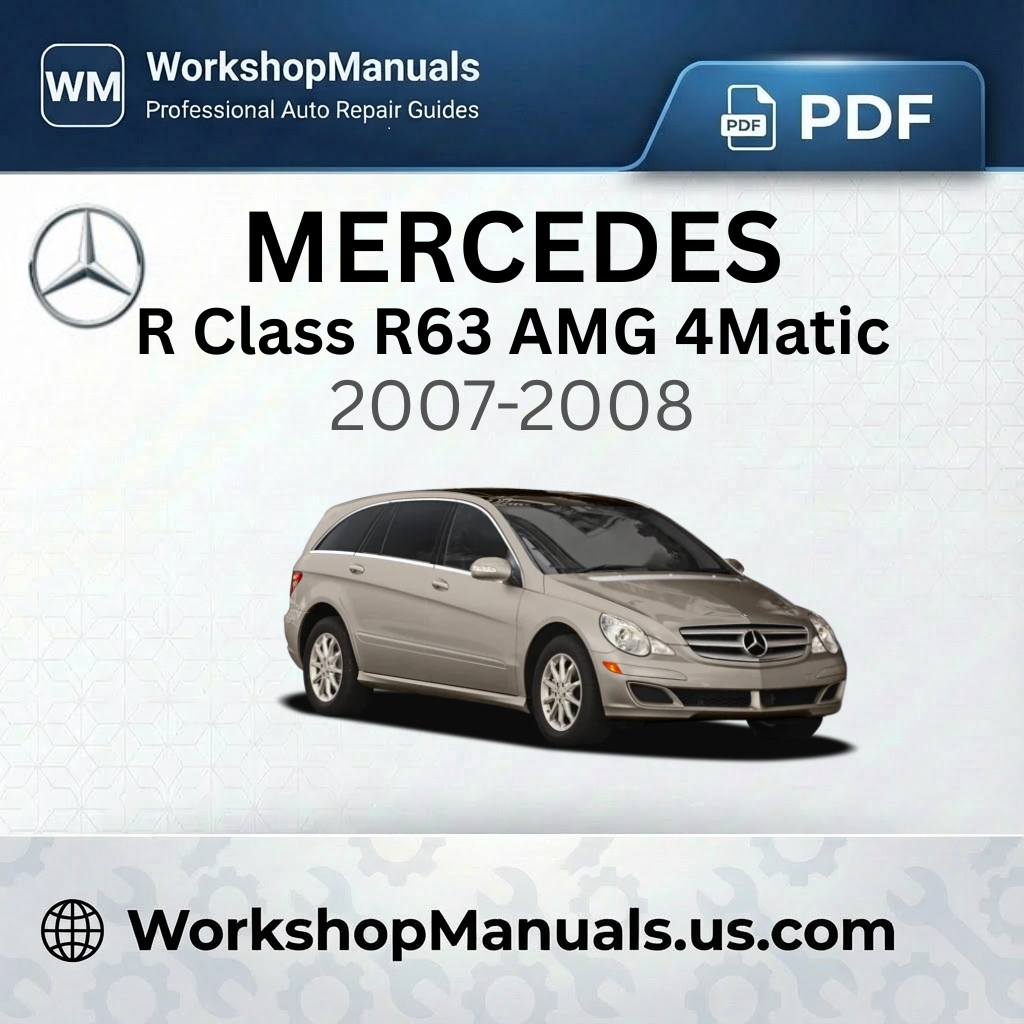 Mercedes R Class R63 AMG 4Matic 2007-2008 Workshop Manual
