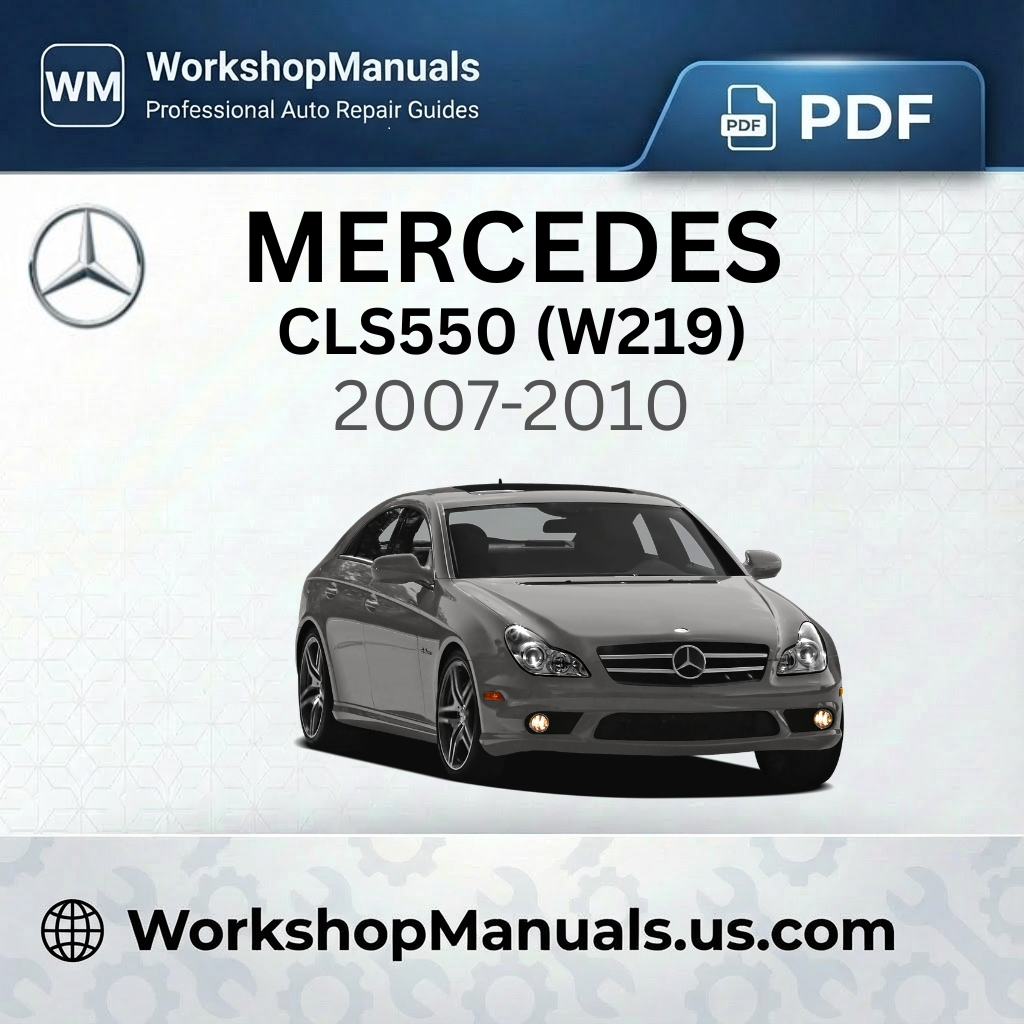 Mercedes CLS550 (W219) 2007-2010 Workshop Service Repair Manual
