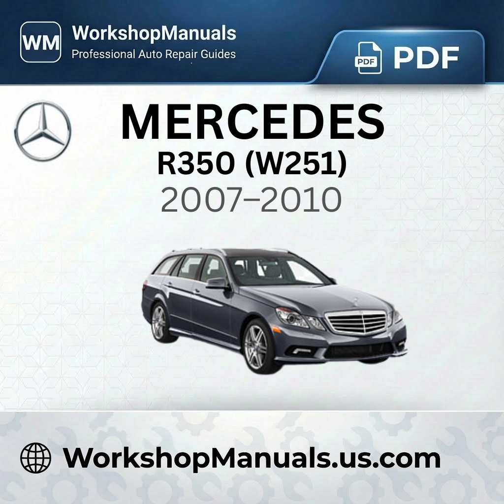 Mercedes-Benz R350 (W251) 2007-2010 Workshop Repair Manual