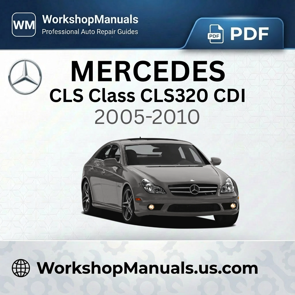 Mercedes CLS Class CLS320 CDI Workshop Manual (2005-2010)
