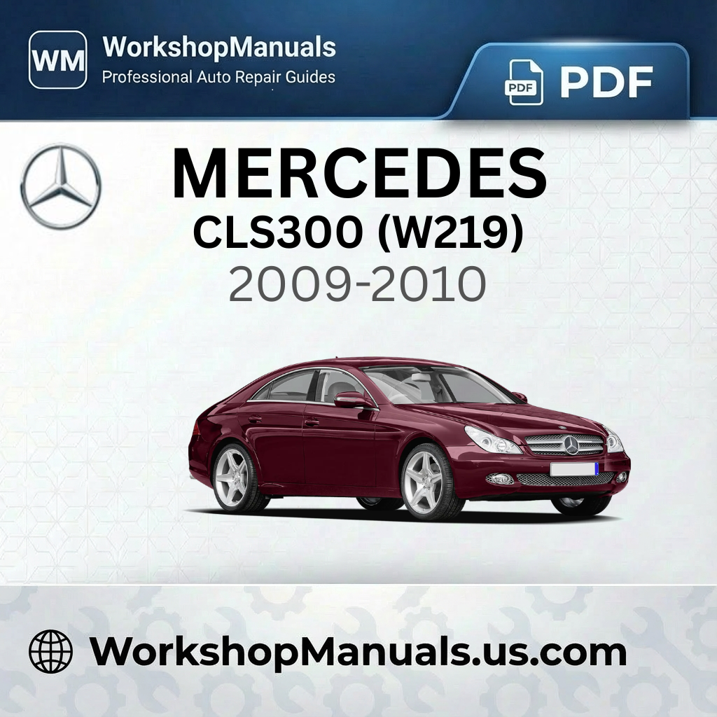 Mercedes CLS300 (W219) 2009-2010 Workshop Service Repair Manual