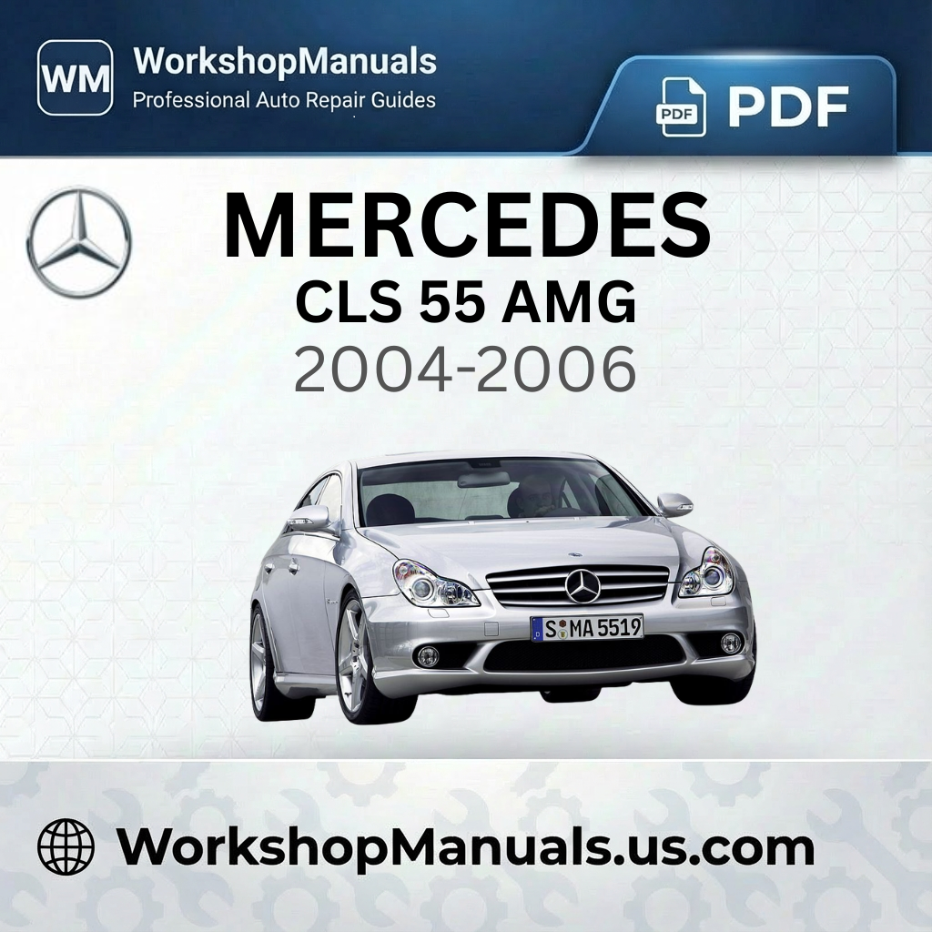 Mercedes CLS 55 AMG Workshop Manual (2004-2006)