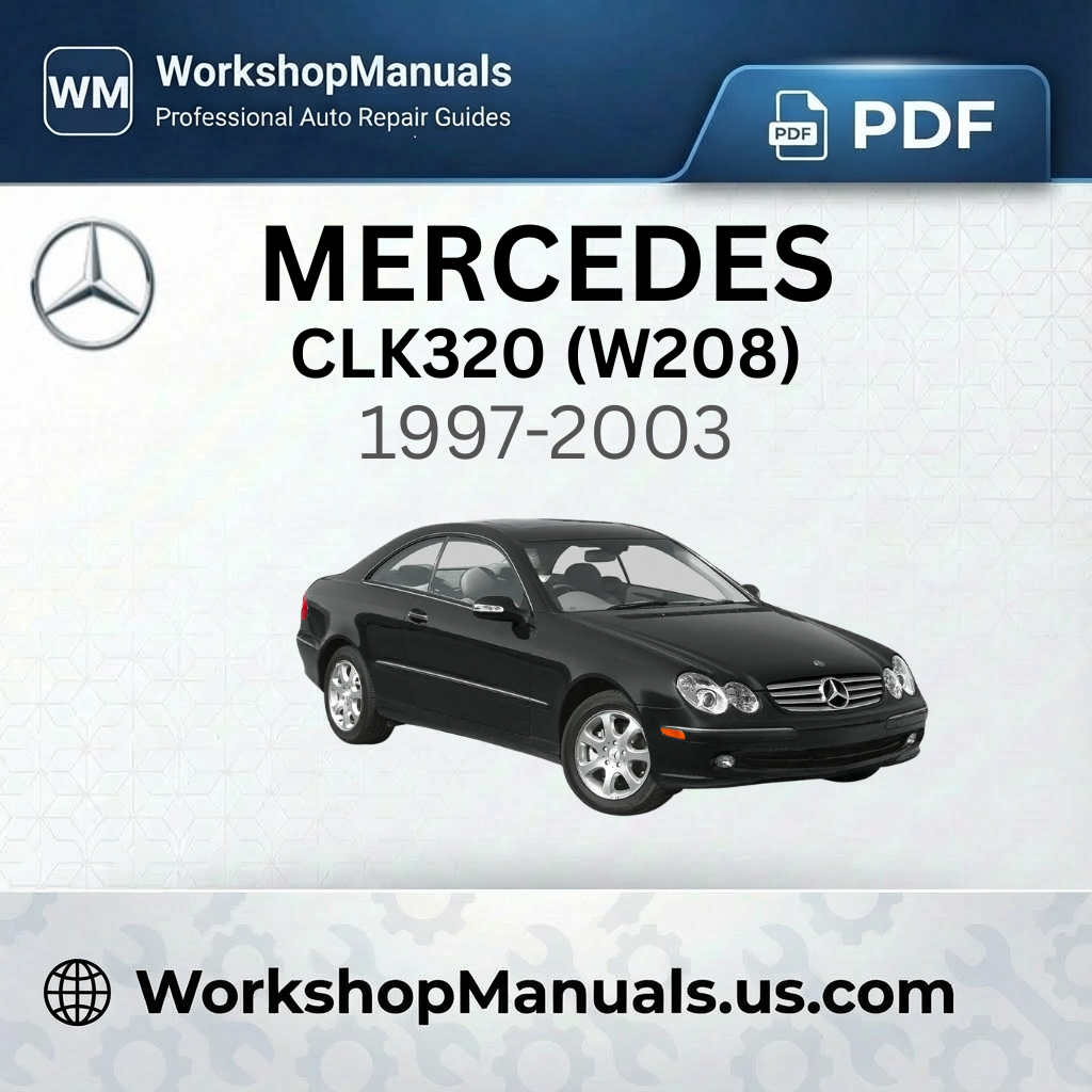 Mercedes CLK320 (W208) 1997-2003 Workshop Service Repair Manual