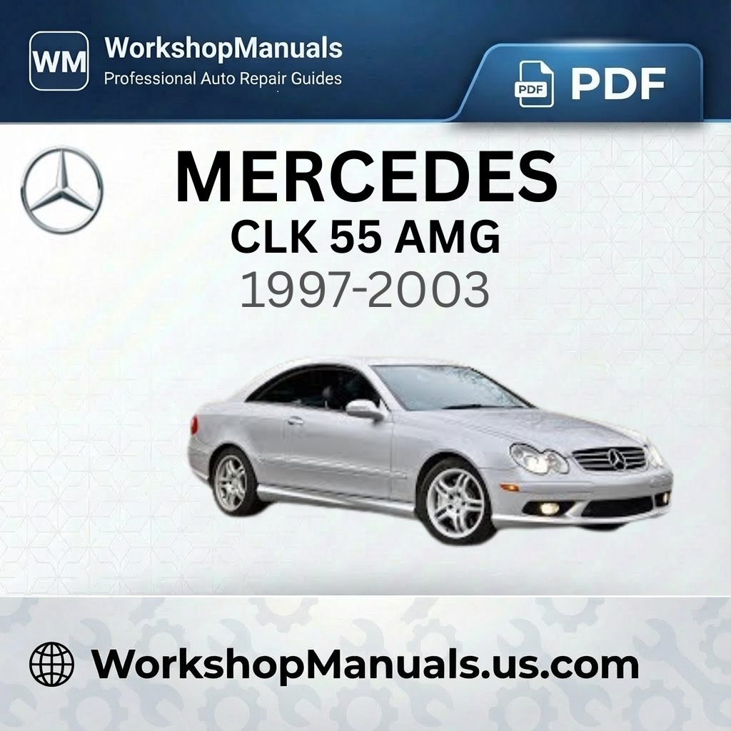 Mercedes CLK 55 AMG Workshop Service Repair Manual (1997-2003)