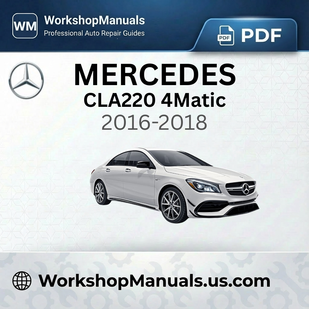 Mercedes CLA220 4Matic Workshop Manual (2016-2018)