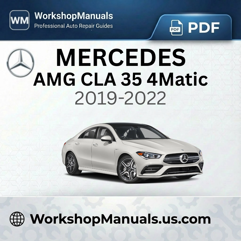 Mercedes-AMG CLA 35 4Matic Workshop Manual 2019-2022