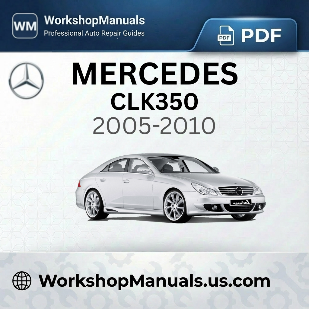 Mercedes CLK350 Workshop Manual 2005-2010