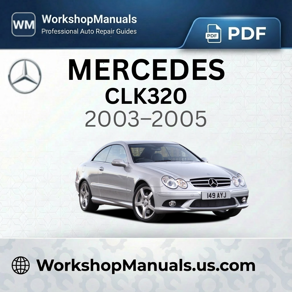 Mercedes CLK320 Workshop Manual 2003-2005