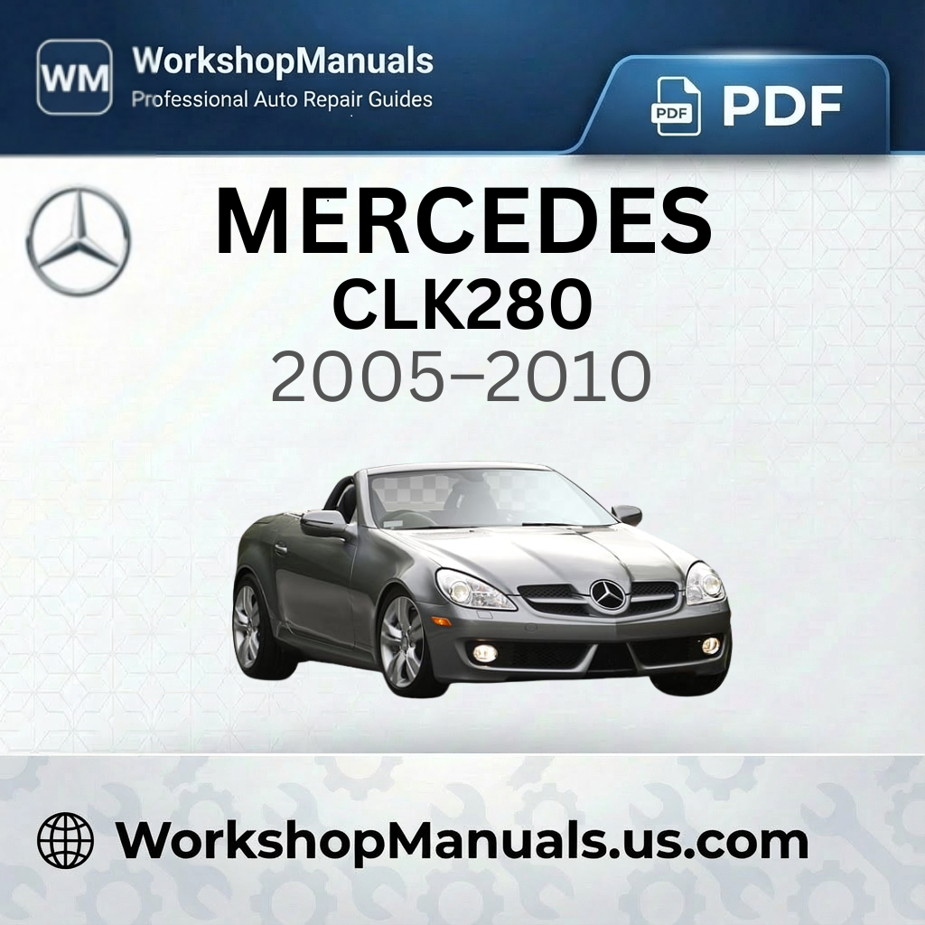 Mercedes CLK280 Workshop Manual 2005-2010