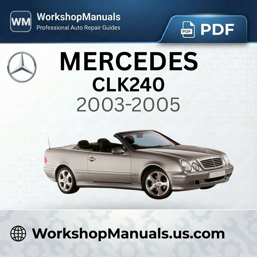 Mercedes CLK240 Workshop Manual 2003-2005