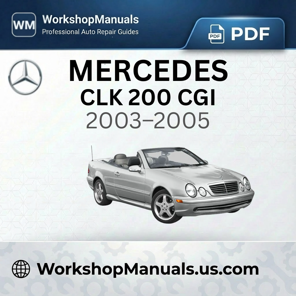 Mercedes CLK 200 CGI Workshop Manual 2003-2005