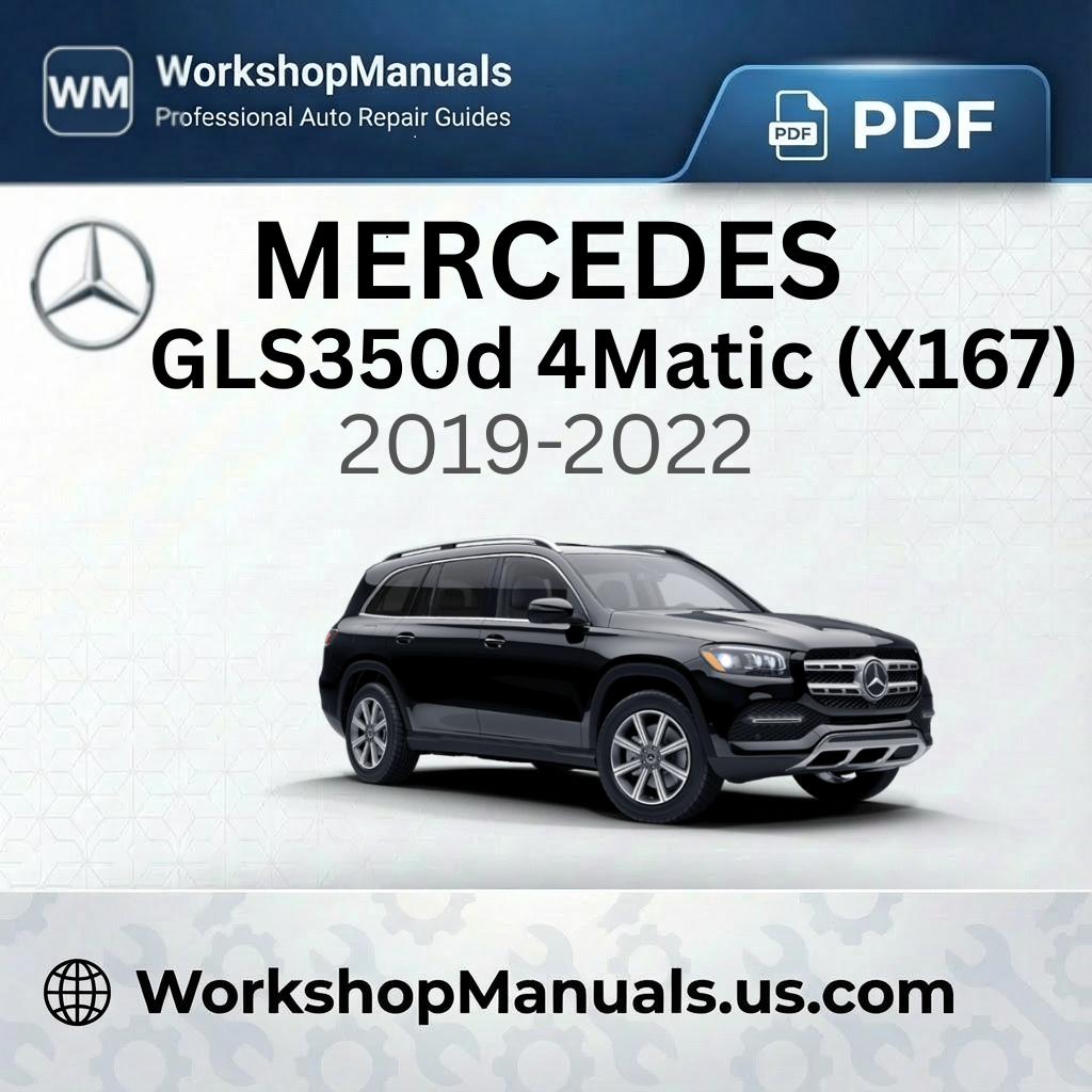 Mercedes GLS350d 4Matic (X167) 2019-2022 Workshop Manual