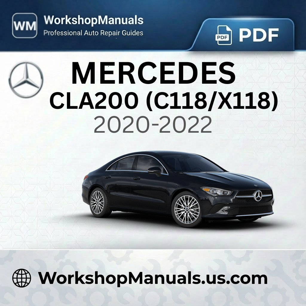 Mercedes CLA200 4Matic (C118/X118) 2020-2022 Workshop Manual